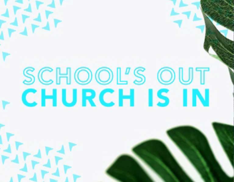 School is Out Church is in
