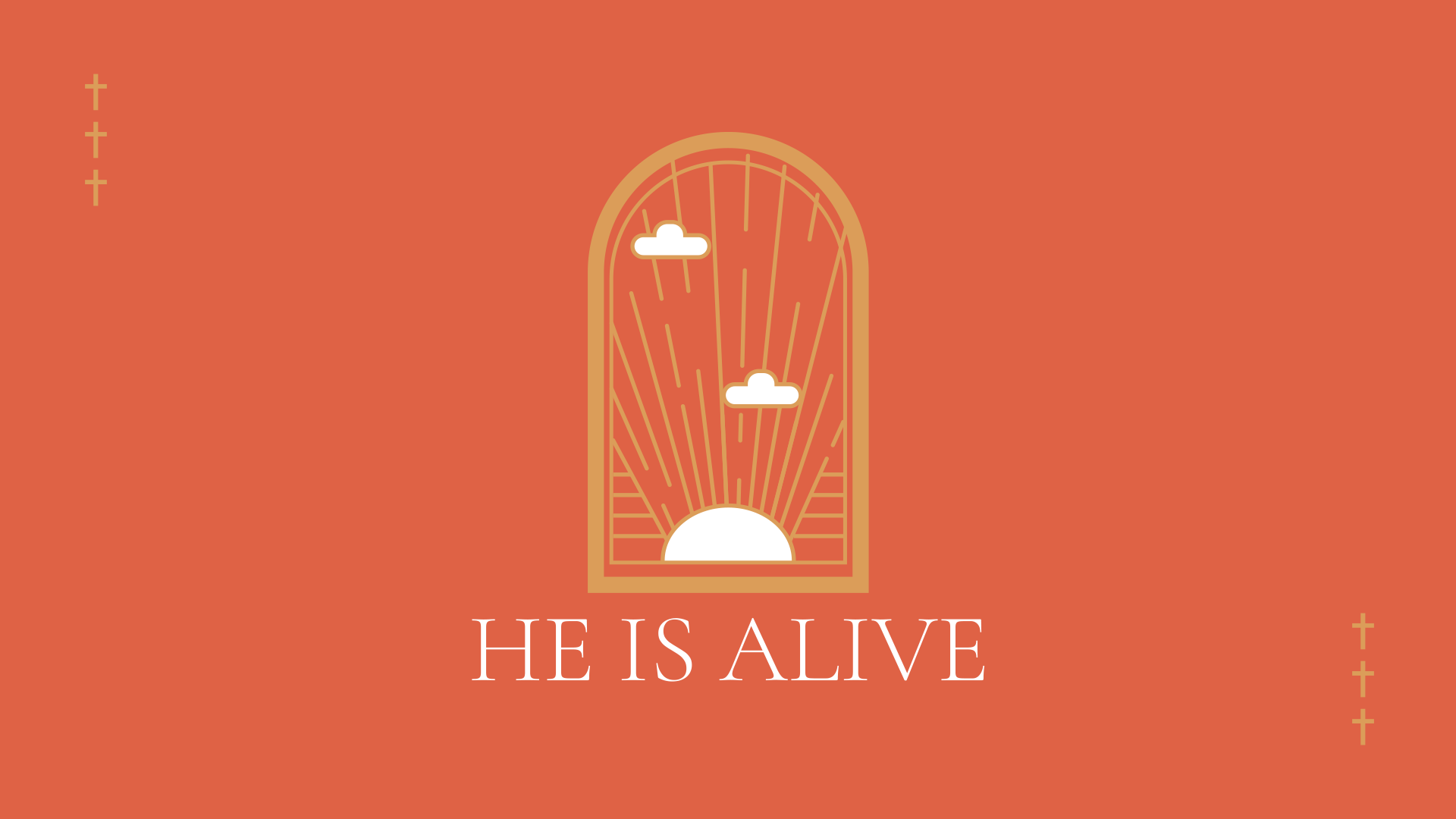 He is Alive